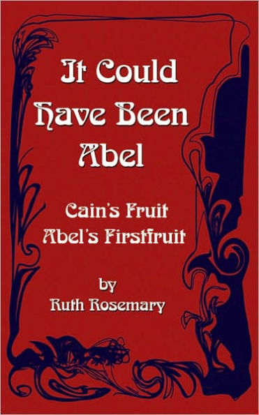 It Could Have Been Abel: Cain's Fruit-Abel's Firstfruit