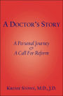 A Doctor's Story: A Personal Journey and A Call For Reform