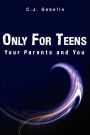 Only For Teens: Your Parents and You
