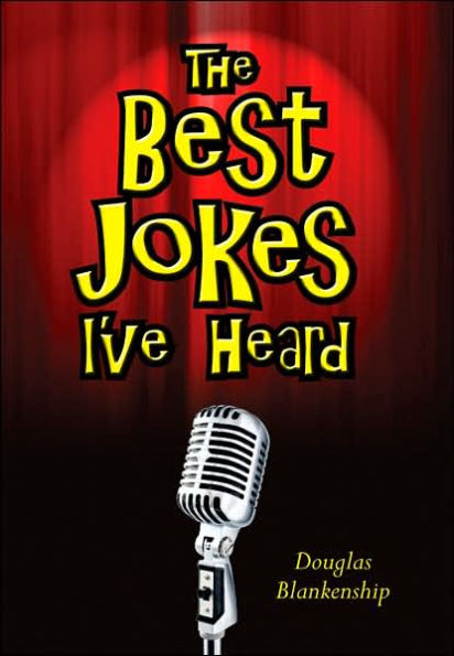 The Best Jokes I've Heard