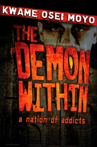 The Demon Within: A Nation of Addicts