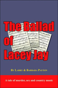 Title: The Ballad of Lacey Jay, Author: Larry Payton