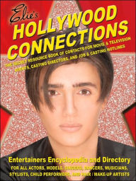 Title: Hollywood Connections: The Secret Resouce Book of Contacts for Movie and Television Agents, Casting Directors and Job and Casting Hotlines, Author: Elie Njem