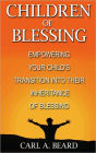 Children of Blessing: Empowering Your Child's Transition Into Their Inheritance of Blessing