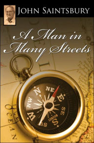 Title: A Man in Many Streets, Author: John Saintsbury