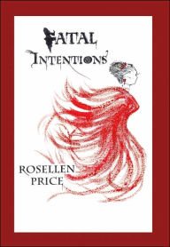 Title: Fatal Intentions, Author: Rosellen Price