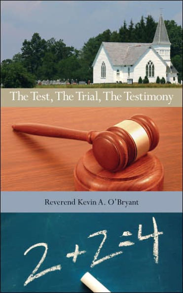 The Test, The Trial, The Testimony