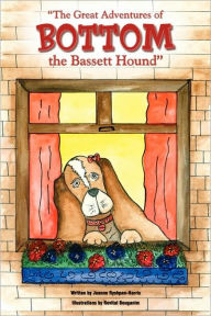Title: The Great Adventures of Bottom the Bassett Hound, Author: Joanne Ryshpan-Harris
