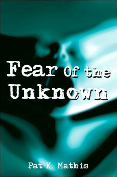 Fear Of the Unknown