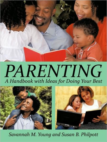 Parenting: A Handbook with Ideas for Doing Your Best