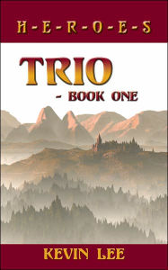 Title: Trio - Book One: H-E-R-O-E-S, Author: Kevin Lee
