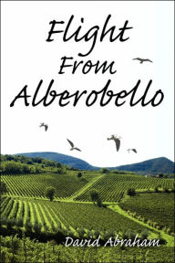 Title: Flight From Alberobello, Author: David Abraham