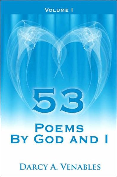 53 Poems By God and I: Volume I