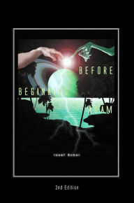 Title: Before Beginning Adam: 2nd Edition, Author: Iosef Schor