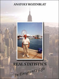 Title: Real Statistics In Emigrant's Life, Author: Anatoly Rozenblat