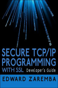 Title: Secure TCP/IP Programming with SSL: Developer's Guide, Author: Edward Zaremba