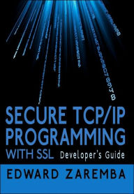 Title: Secure TCP/IP Programming with SSL: Developer's Guide, Author: Edward Zaremba