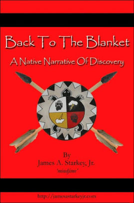 Back to the Blanket: A Native Narrative of Discovery