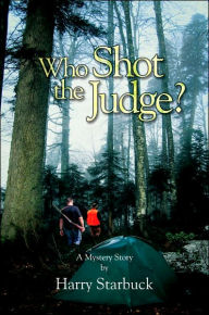 Title: Who Shot the Judge?, Author: Harry L Starbuck