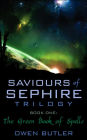 Saviours of Sephire Trilogy: Book One-The Green Book of Spells
