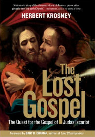 Title: The Lost Gospel: The Quest for the Gospel of Judas Iscariot, Author: Herbert Krosney