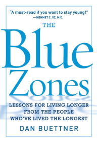 Title: The Blue Zones: Lessons for Living Longer from the People Who've Lived the Longest, Author: Dan Buettner