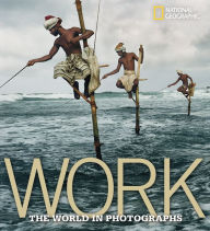 Title: Work: The World in Photographs, Author: Ferdinand Protzman