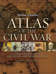 Title: Atlas of the Civil War: A Complete Guide to the Tactics and Terrain of Battle, Author: Stephen G. Hyslop