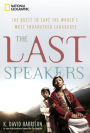 The Last Speakers: The Quest to Save the World's Most Endangered Languages