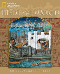 Title: The Medieval World: An Illustrated Atlas, Author: John M. Thompson