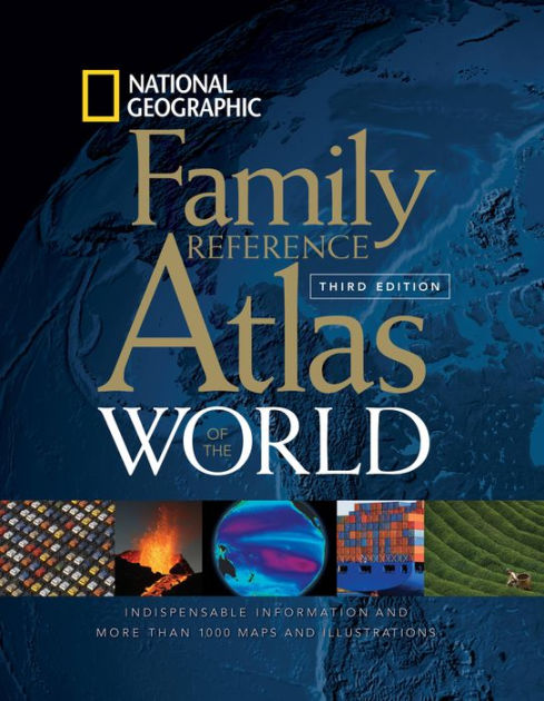 National Geographic Family Reference Atlas of the World, Third Edition ...