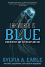 World Is Blue: How Our Fate and the Ocean's Are One