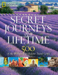 Alternative view 1 of Secret Journeys of a Lifetime: 500 of the World's Best Hidden Travel Gems