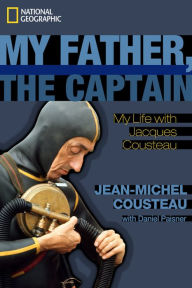 Title: My Father, the Captain: My Life With Jacques Cousteau, Author: Daniel Paisner