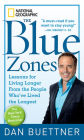 Blue Zones, The: Lessons for Living Longer From the People Who've Lived the Longest