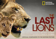 Title: The Last Lions: Official Companion to the Motion Picture, Author: Beverly Joubert