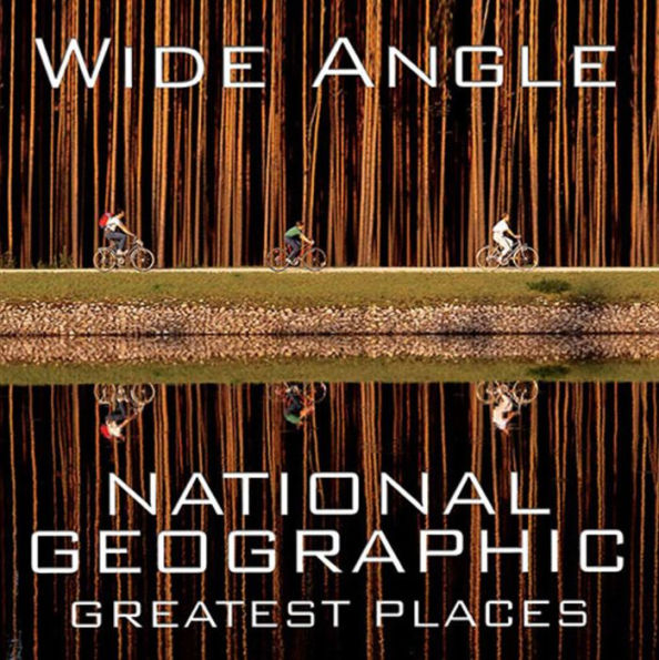 Wide Angle: National Geographic Greatest Places