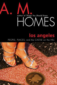 Title: Los Angeles, Author: A. M. Homes