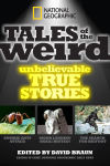 Alternative view 1 of National Geographic Tales of the Weird: Unbelievable True Stories