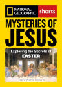 Mysteries of Jesus: Exploring the Secrets of Easter