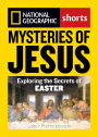 Mysteries of Jesus: Exploring the Secrets of Easter