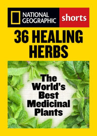 Title: 36 Healing Herbs: The World's Best Medicinal Plants, Author: Rebecca Johnson