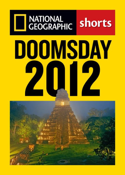 Doomsday 2012: The Maya Calendar and the History of the End of the World