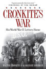 Cronkite's War: His World War II Letters Home