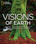 Alternative view 1 of Visions of Earth: National Geographic Photographs of Beauty, Majesty, and Wonder