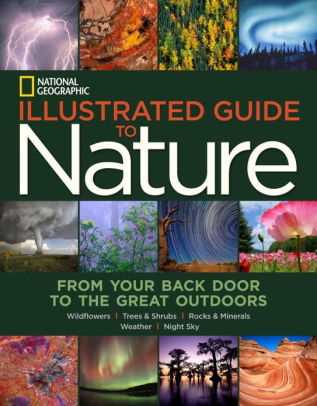 National Geographic Illustrated Guide To Nature From Your