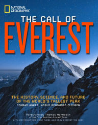 Title: The Call of Everest: The History, Science, and Future of the World's Tallest Peak, Author: Conrad Anker