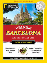 Title: National Geographic Walking Barcelona : The Best of the City, Author: National Geographic