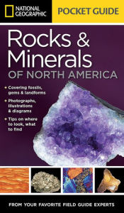 Title: National Geographic Pocket Guide to Rocks and Minerals of North America, Author: Sarah Garlick