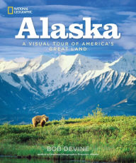 Title: Alaska: A Visual Tour of America's Great Land, Author: Bob Devine